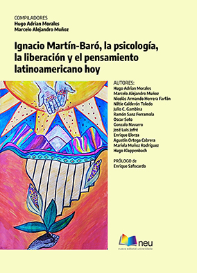Ignacio Martín-Baró: la psicología, la liberación y el pensamiento  latinoamericano hoy